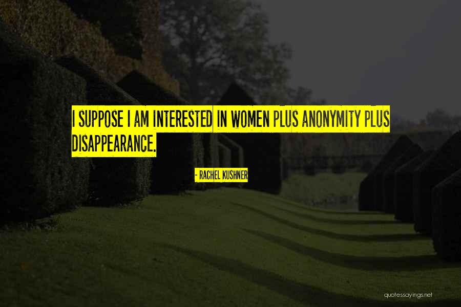 Judice Fialho Quotes By Rachel Kushner Judice Fialho Quotes By Rachel Kushner
