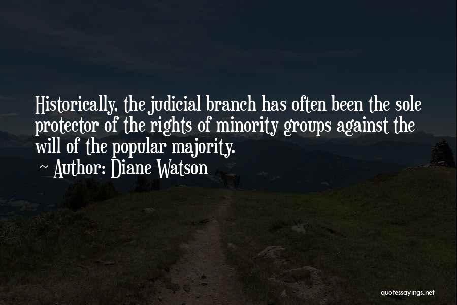 Judicial Branch Quotes By Diane Watson