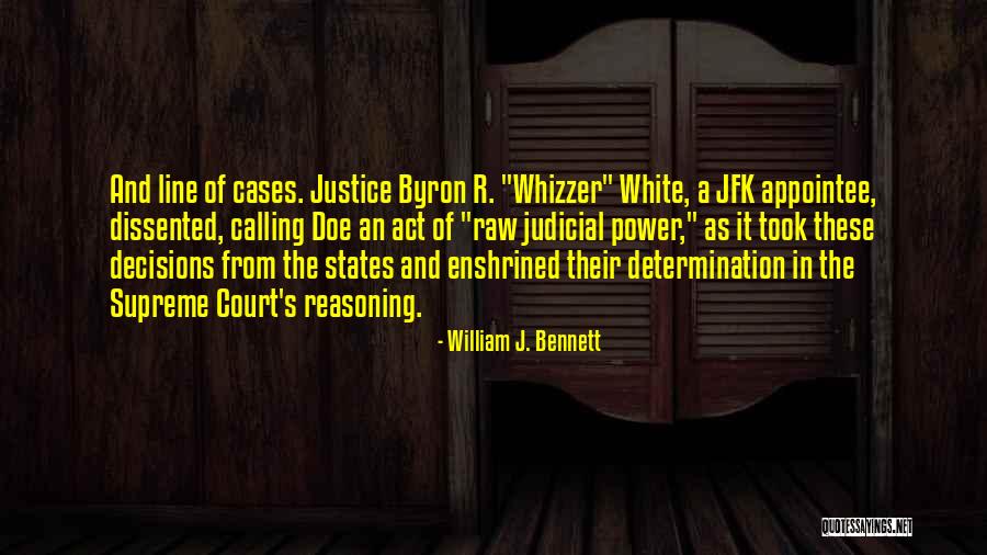 Judicial Power Quotes By William J. Bennett Judicial Power Quotes By William J. Bennett