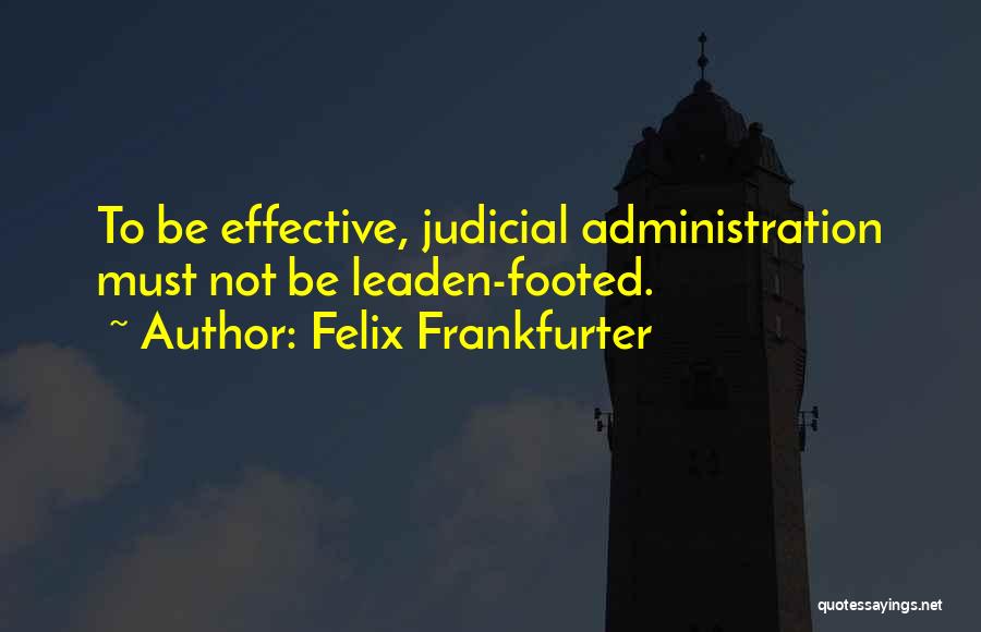 Judicial Quotes By Felix Frankfurter