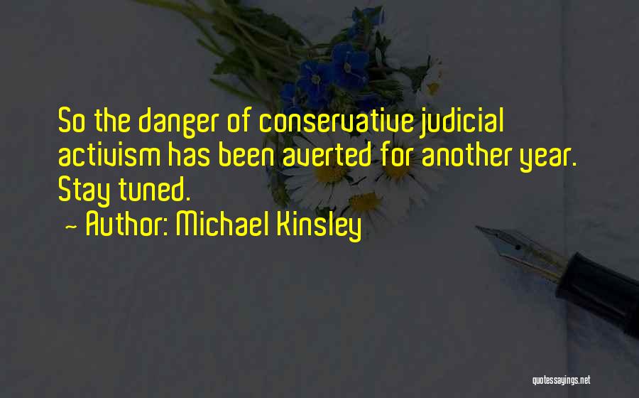 Judicial Quotes By Michael Kinsley