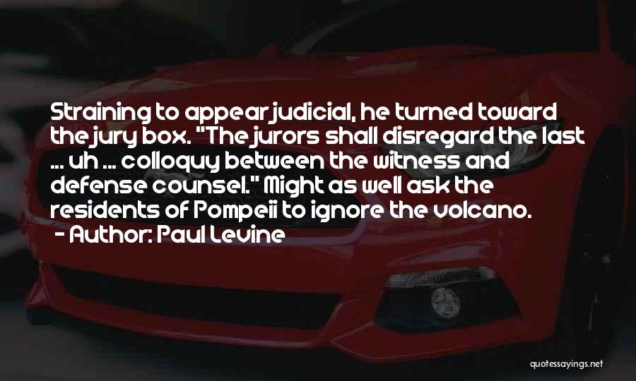 Judicial Quotes By Paul Levine