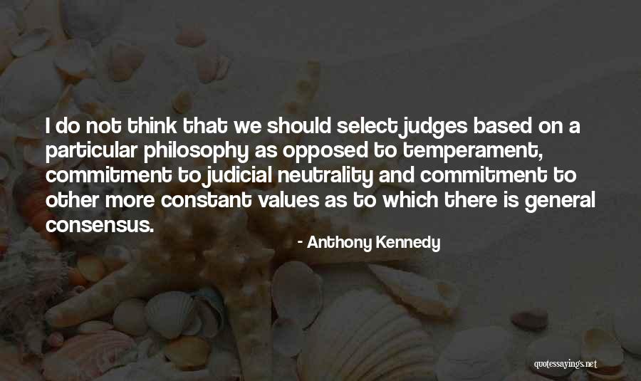 Judicial Temperament Quotes By Anthony Kennedy