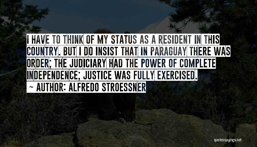 Judiciary Quotes By Alfredo Stroessner