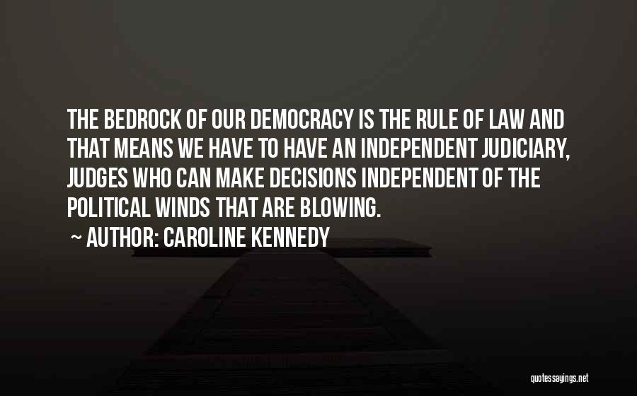 Judiciary Quotes By Caroline Kennedy