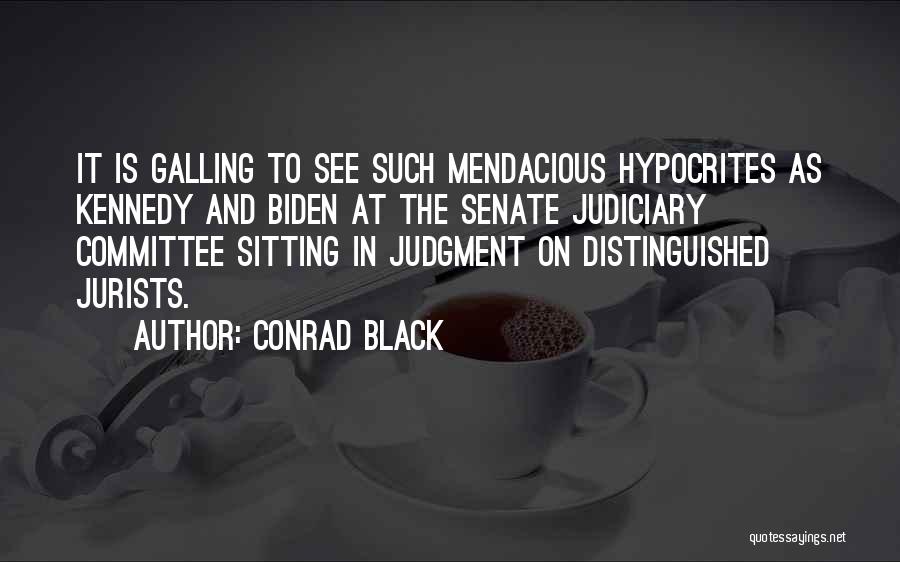 Judiciary Quotes By Conrad Black