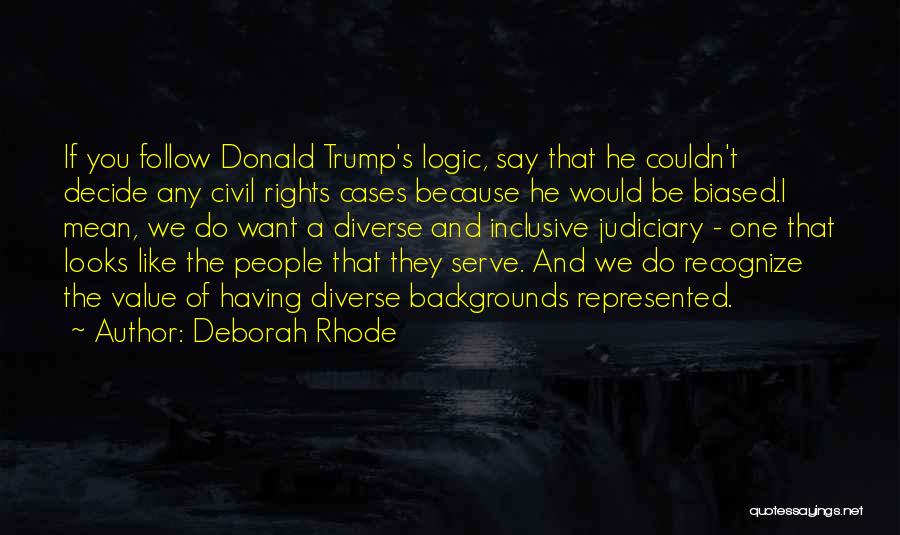 Judiciary Quotes By Deborah Rhode