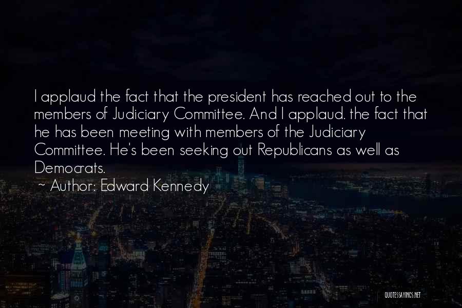 Judiciary Quotes By Edward Kennedy