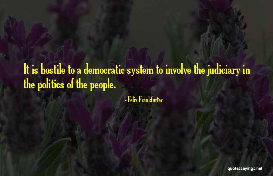 Judiciary Quotes By Felix Frankfurter Judiciary Quotes By Felix Frankfurter