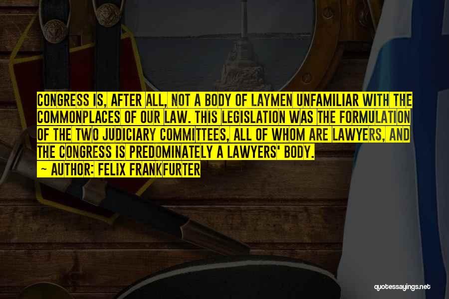 Judiciary Quotes By Felix Frankfurter