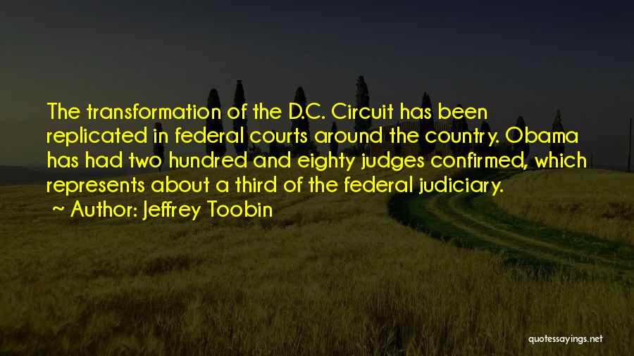 Judiciary Quotes By Jeffrey Toobin