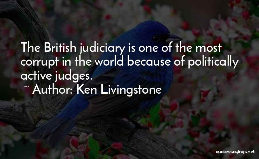 Judiciary Quotes By Ken Livingstone