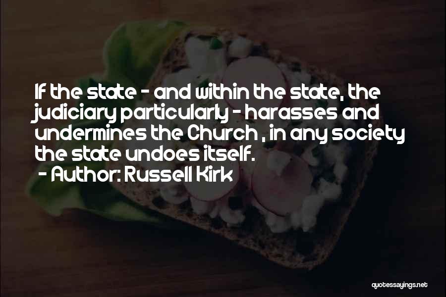 Judiciary Quotes By Russell Kirk