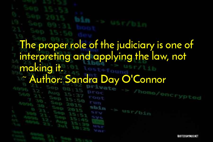 Judiciary Quotes By Sandra Day O'Connor