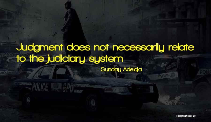 Judiciary Quotes By Sunday Adelaja