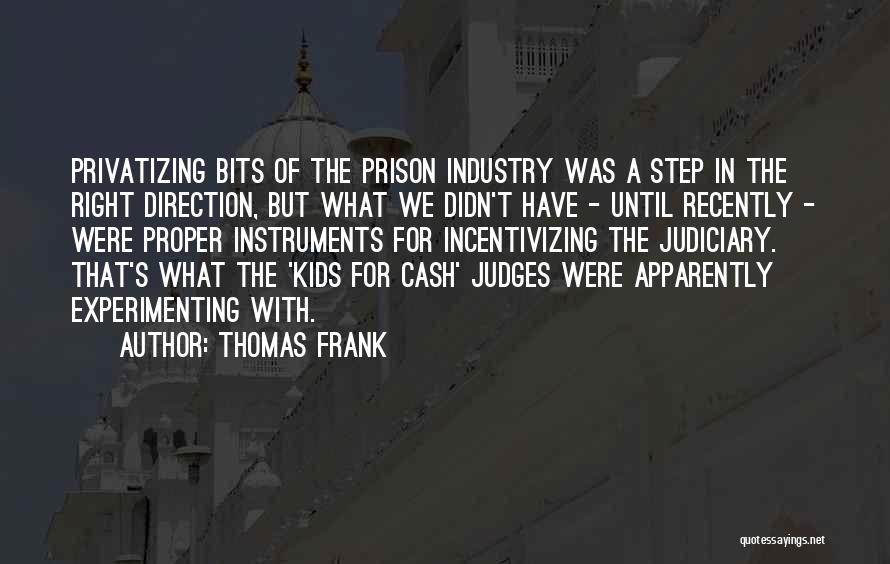 Judiciary Quotes By Thomas Frank