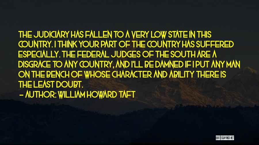 Judiciary Quotes By William Howard Taft