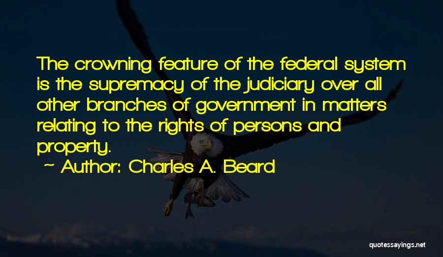 Judiciary System Quotes By Charles A. Beard