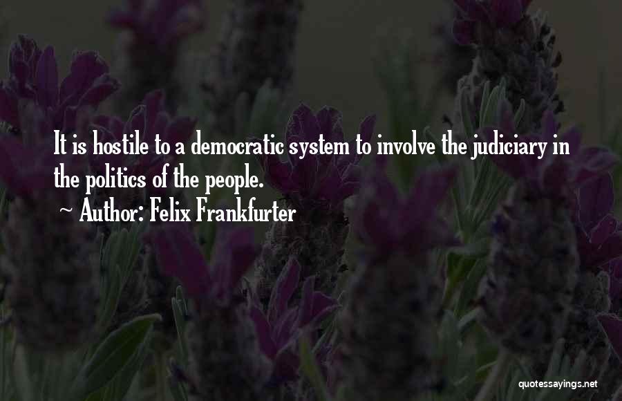 Judiciary System Quotes By Felix Frankfurter