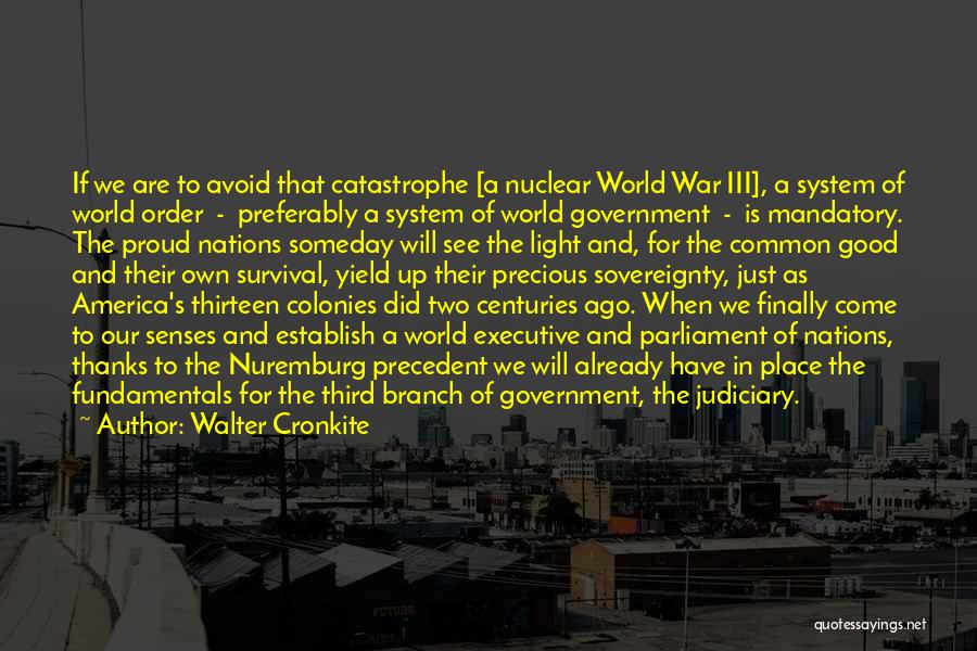 Judiciary System Quotes By Walter Cronkite