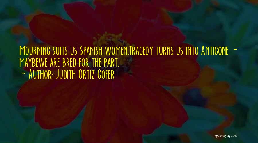 Judith Cofer Quotes By Judith Ortiz Cofer