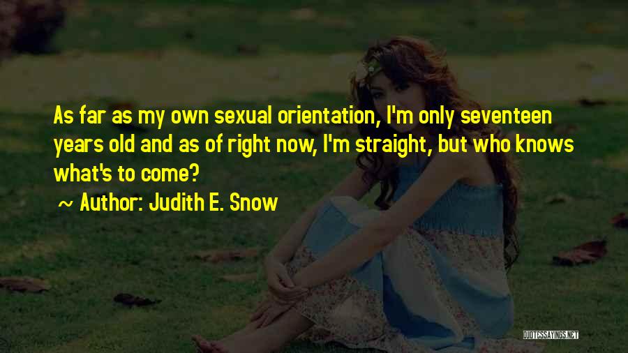 Judith E. Snow Quotes 294270