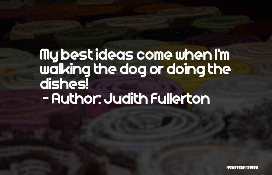Judith Fullerton Quotes 913277
