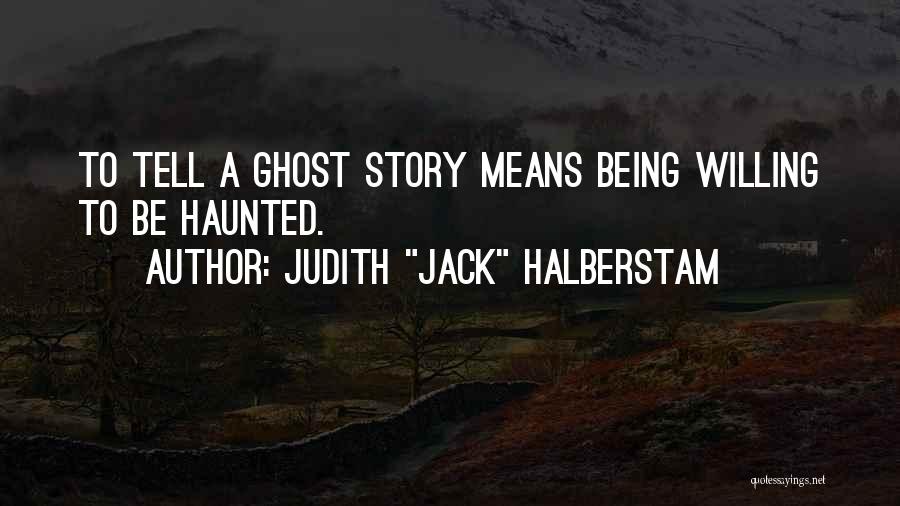Judith Halberstam Quotes By Judith 