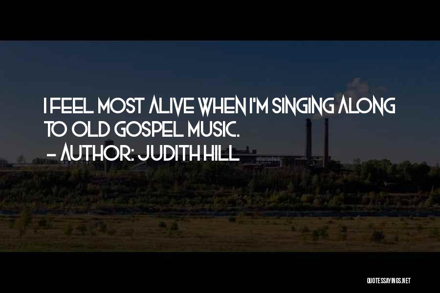 Judith Hill Quotes 725622