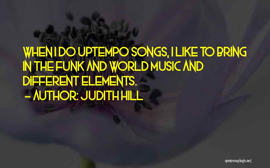 Judith Hill Quotes 909563