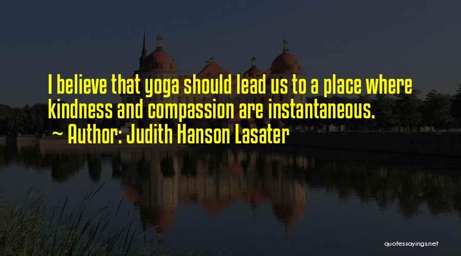 Judith Lasater Yoga Quotes By Judith Hanson Lasater