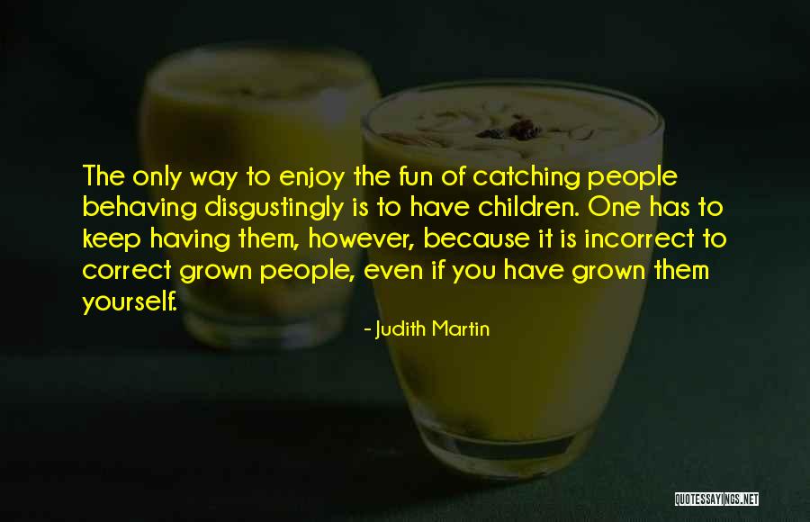 Judith Martin Quotes 1921272