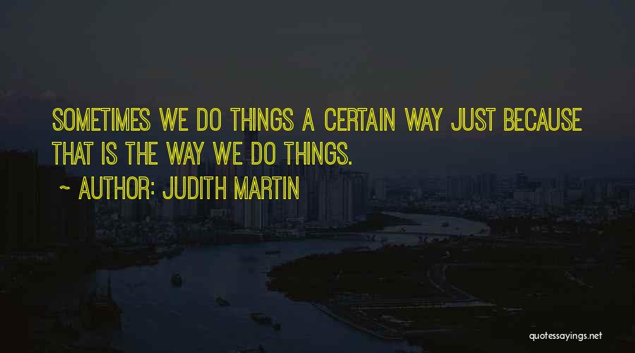 Judith Martin Quotes 383998