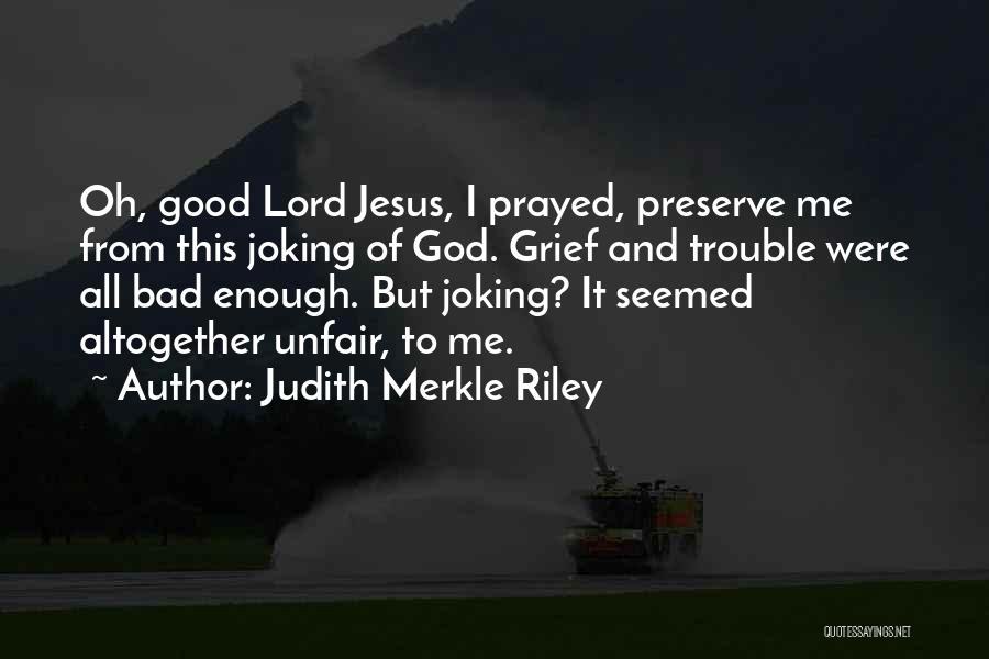 Judith Merkle Riley Quotes 1684411