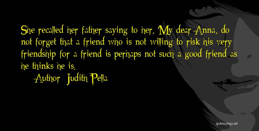 Judith Pella Quotes 1385810