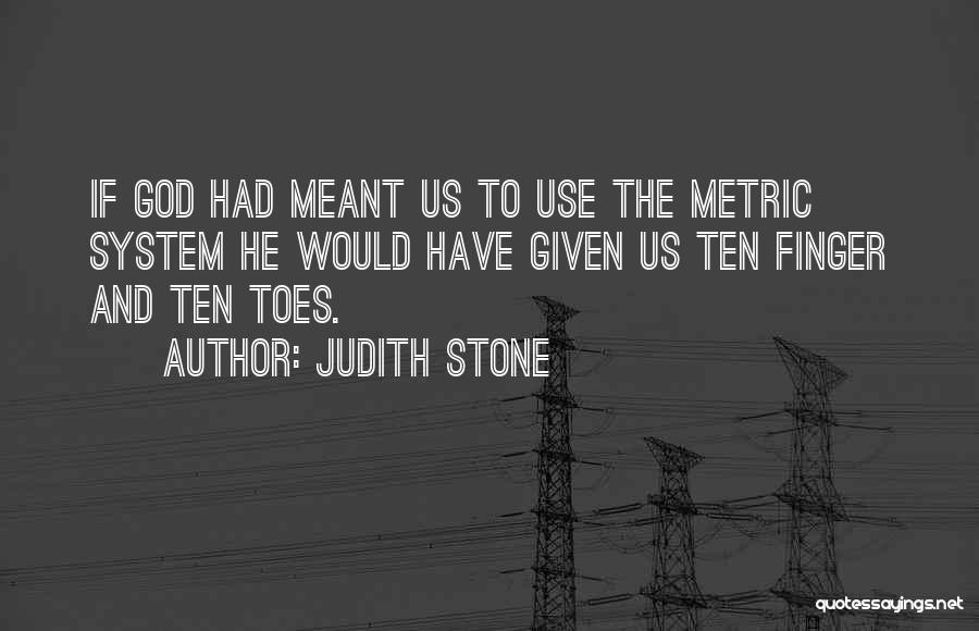 Judith Stone Quotes 1932684