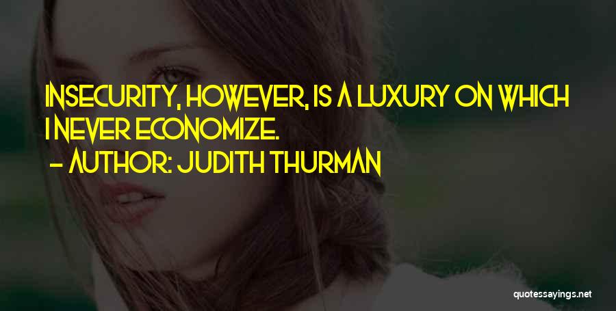 Judith Thurman Quotes 470839