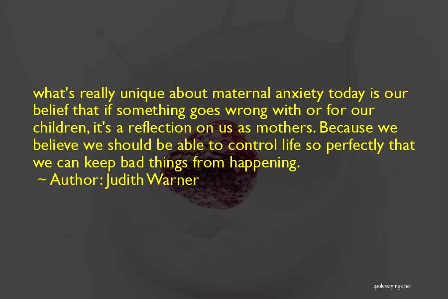 Judith Warner Quotes 969207