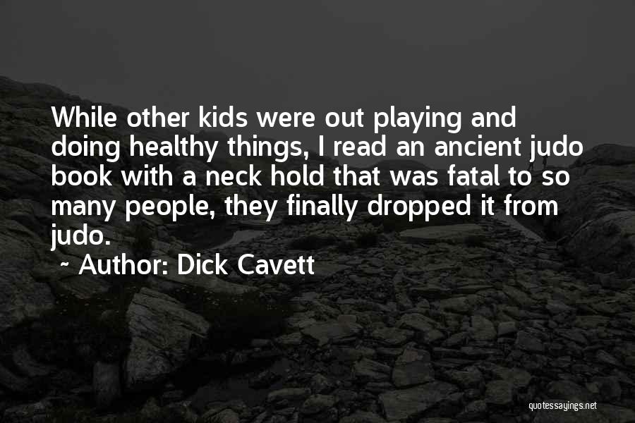 Judo Best Quotes By Dick Cavett