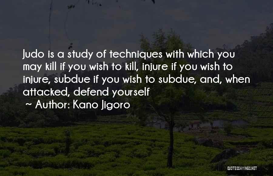 Judo Best Quotes By Kano Jigoro