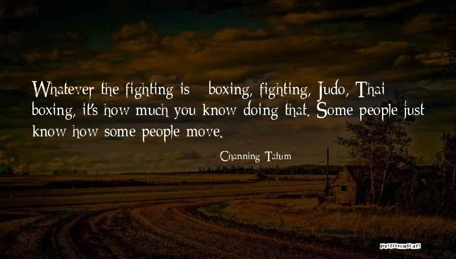 Judo Quotes By Channing Tatum Judo Quotes By Channing Tatum