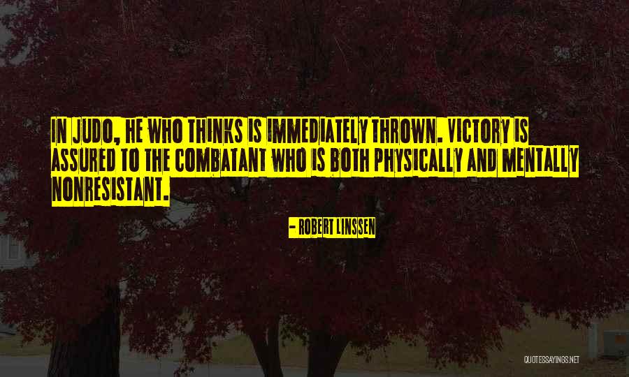 Judo Quotes By Robert Linssen Judo Quotes By Robert Linssen