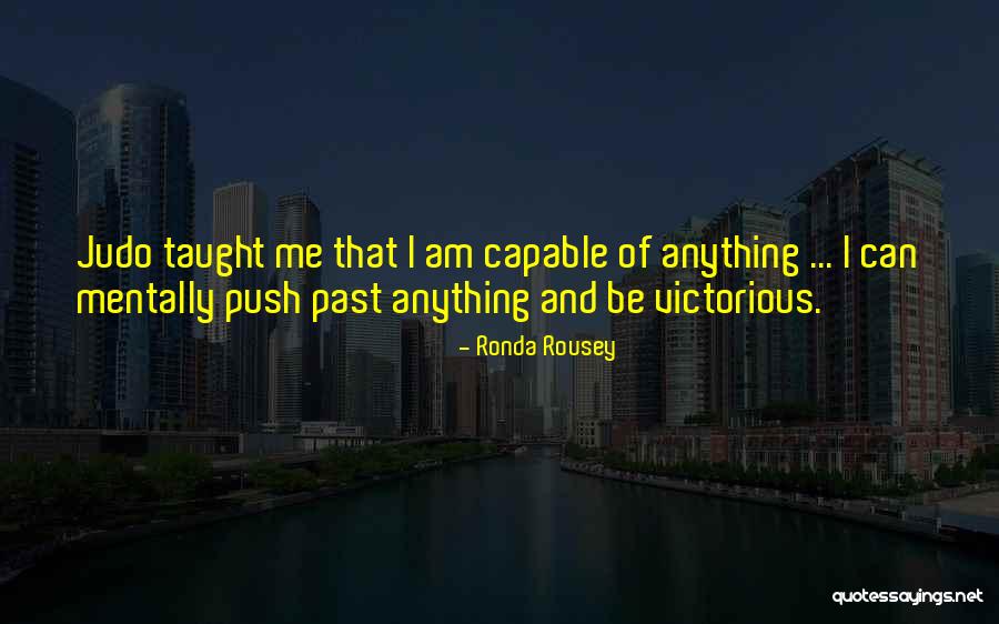 Judo Quotes By Ronda Rousey Judo Quotes By Ronda Rousey