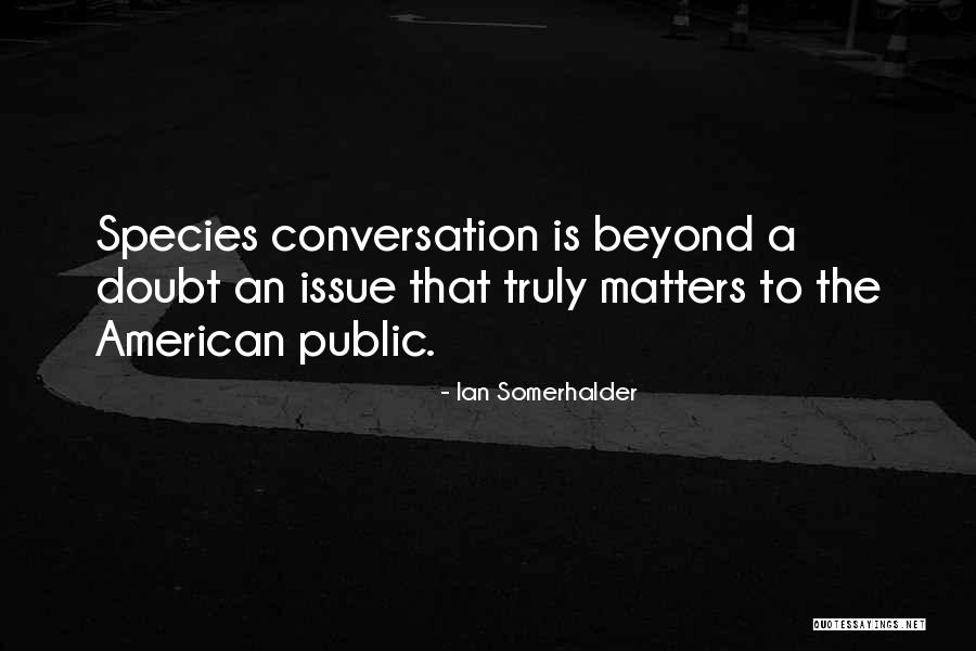 Judson Isd Quotes By Ian Somerhalder Judson Isd Quotes By Ian Somerhalder