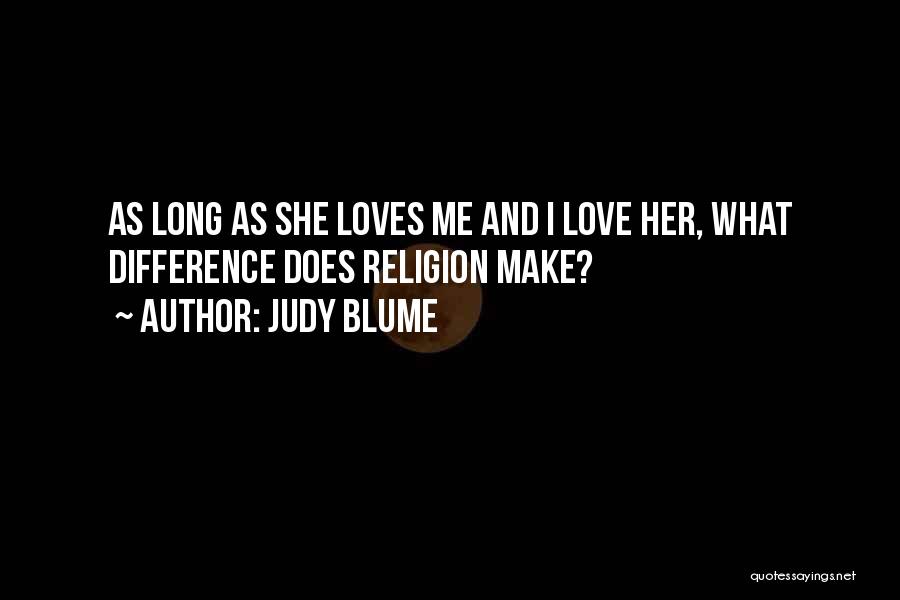 Judy Blume Love Quotes By Judy Blume