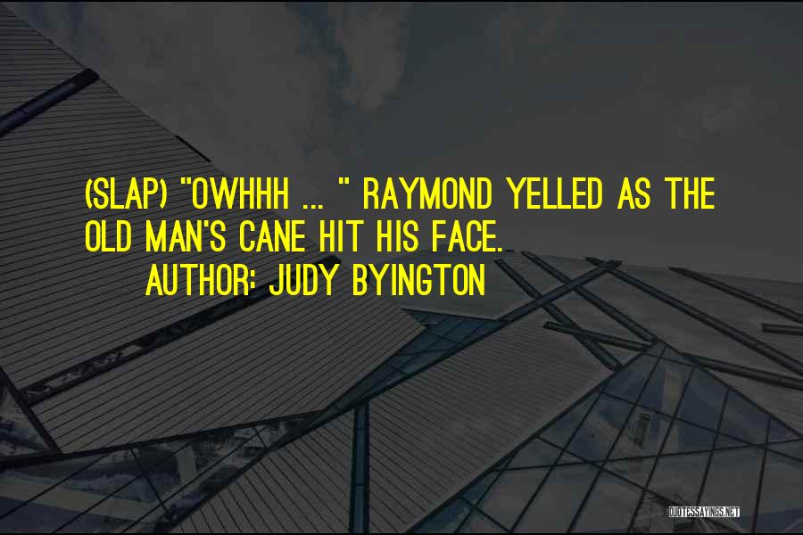 Judy Byington Quotes 1186032
