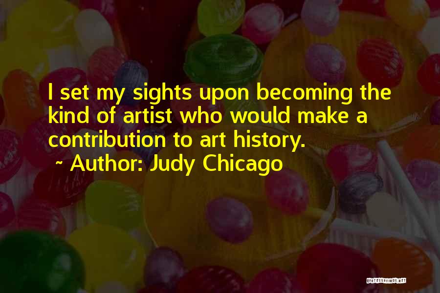 Judy Chicago Quotes 2140047