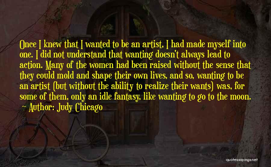 Judy Chicago Quotes 488201