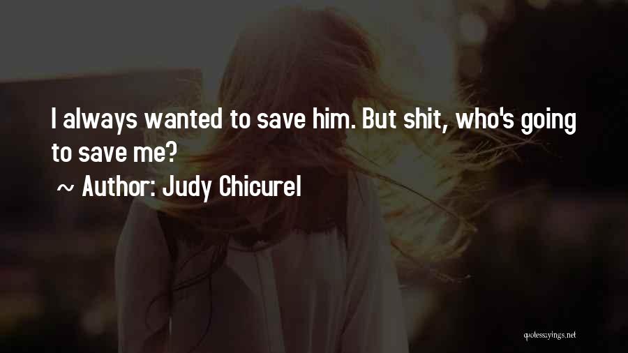 Judy Chicurel Quotes 617783