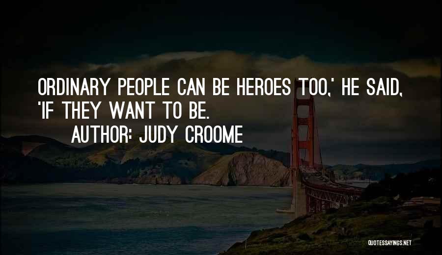 Judy Croome Quotes 231166